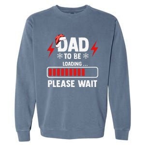 Dad To Be Loading Please Wait Christmas Garment-Dyed Sweatshirt