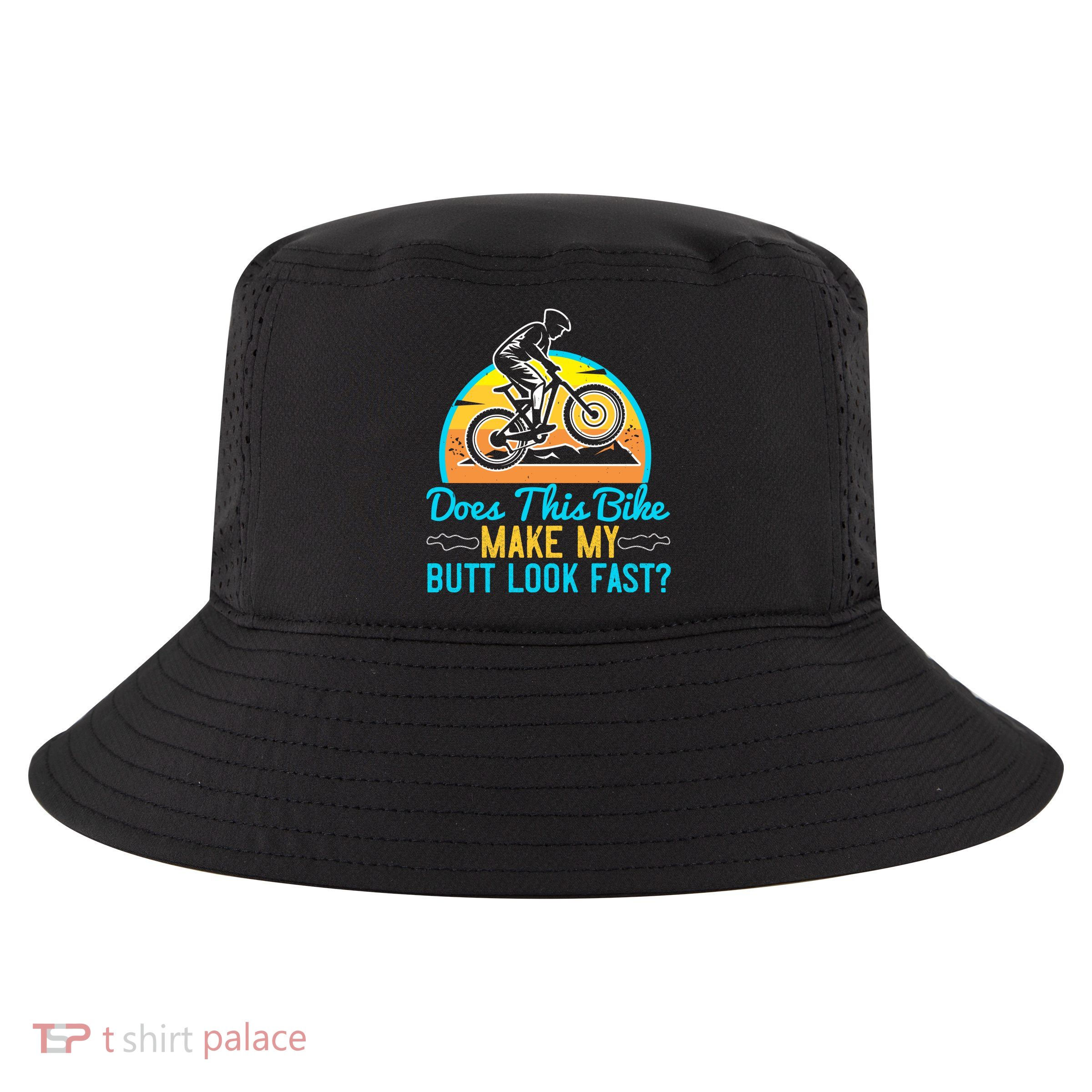 Does This Bike Make My Butt Look Fast Mountain Biking Cool Comfort Performance Bucket Hat