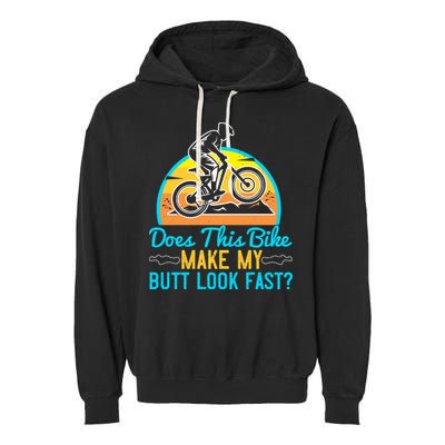Does This Bike Make My Butt Look Fast Mountain Biking Garment-Dyed Fleece Hoodie
