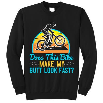 Does This Bike Make My Butt Look Fast Mountain Biking Tall Sweatshirt