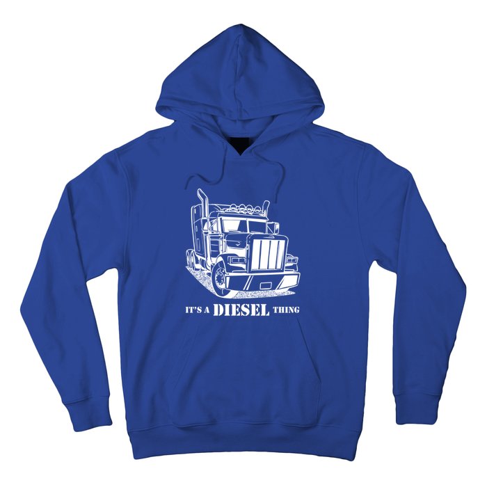 Diesel Thing Big Rig Semi Trailer Truck Driver Trucker Gift Hoodie