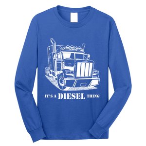 Diesel Thing Big Rig Semi Trailer Truck Driver Trucker Gift Long Sleeve Shirt