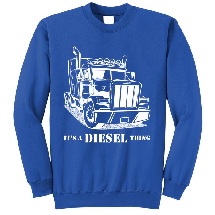 Diesel Thing Big Rig Semi Trailer Truck Driver Trucker Gift Sweatshirt