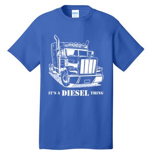 Diesel Thing Big Rig Semi Trailer Truck Driver Trucker Gift Tall T-Shirt