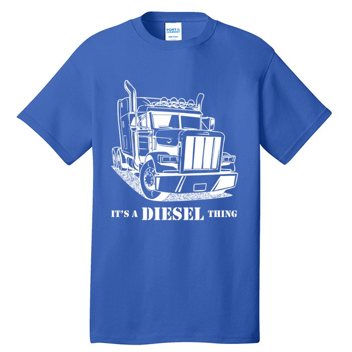 Diesel Thing Big Rig Semi Trailer Truck Driver Trucker Gift Tall T-Shirt