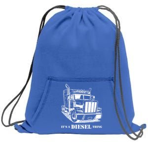 Diesel Thing Big Rig Semi Trailer Truck Driver Trucker Gift Sweatshirt Cinch Pack Bag