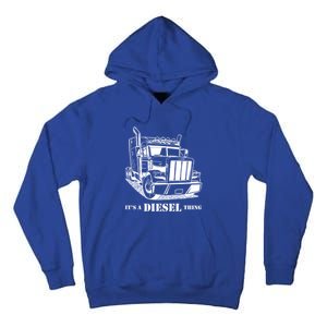 Diesel Thing Big Rig Semi Trailer Truck Driver Trucker Gift Tall Hoodie