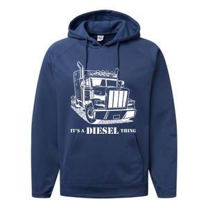 Diesel Thing Big Rig Semi Trailer Truck Driver Trucker Gift Performance Fleece Hoodie