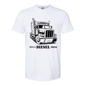 Diesel Thing Big Rig Semi Trailer Truck Driver Trucker Gift Softstyle CVC T-Shirt