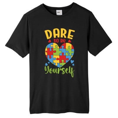 Dare To Be Yourself Autism Awareness Month Teacher Mom Gift Tall Fusion ChromaSoft Performance T-Shirt