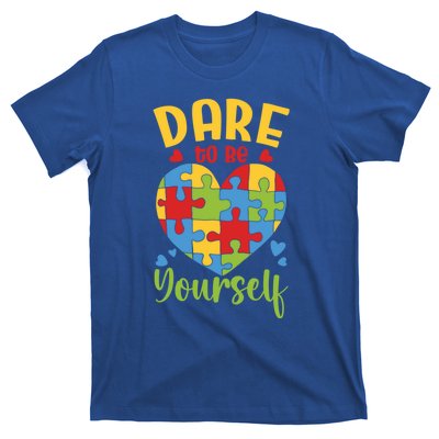 Dare To Be Yourself Autism Awareness Month Teacher Mom Gift T-Shirt