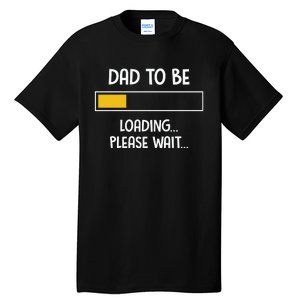 Dad To Be Loading Please Wait Fathers Day Tall T-Shirt