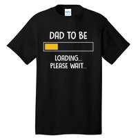 Dad To Be Loading Please Wait Fathers Day Tall T-Shirt