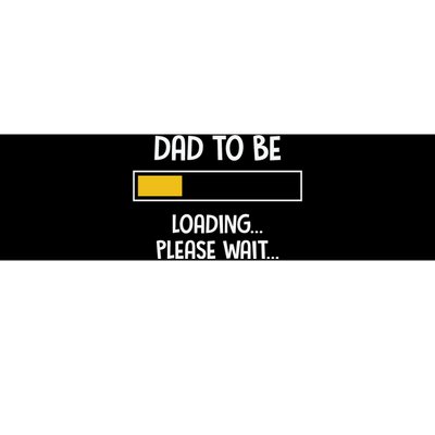 Dad To Be Loading Please Wait Fathers Day Bumper Sticker