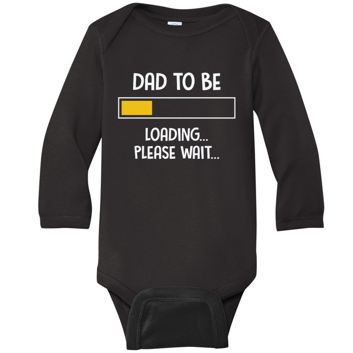 Dad To Be Loading Please Wait Fathers Day Baby Long Sleeve Bodysuit