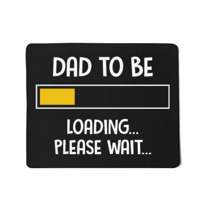 Dad To Be Loading Please Wait Fathers Day Mousepad