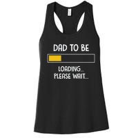 Dad To Be Loading Please Wait Fathers Day Women's Racerback Tank