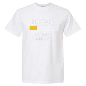 Dad To Be Loading Please Wait Fathers Day Garment-Dyed Heavyweight T-Shirt