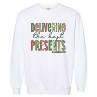 Delivering The Best Presents Labor And Delivery Christmas Garment-Dyed Sweatshirt