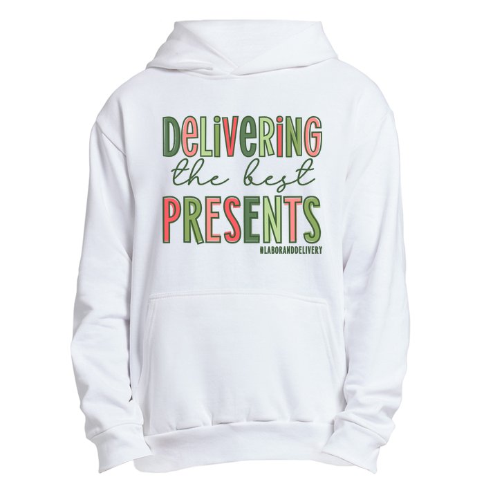 Delivering The Best Presents Labor And Delivery Christmas Urban Pullover Hoodie