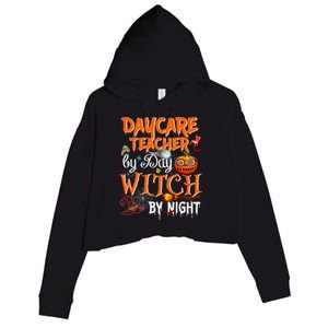 Daycare Teacher By Day Witch By Night Cute Gift Crop Fleece Hoodie