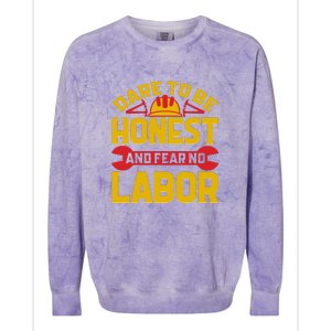 Dare To Be Honest And Fear No Labor Day Gift Colorblast Crewneck Sweatshirt