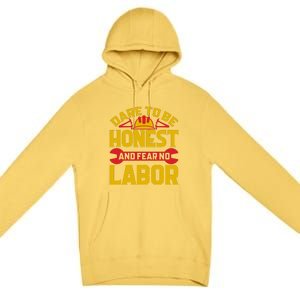 Dare To Be Honest And Fear No Labor Day Gift Premium Pullover Hoodie