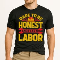 Dare To Be Honest And Fear No Labor Day Gift Performance Shirt
