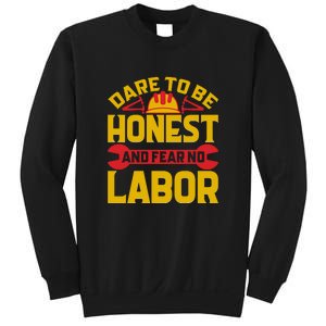 Dare To Be Honest And Fear No Labor Day Gift Sweatshirt