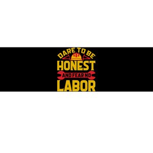 Dare To Be Honest And Fear No Labor Day Gift Bumper Sticker