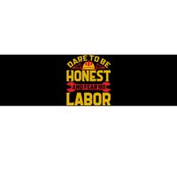 Dare To Be Honest And Fear No Labor Day Gift Bumper Sticker