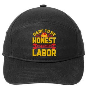 Dare To Be Honest And Fear No Labor Day Gift 7-Panel Snapback Hat