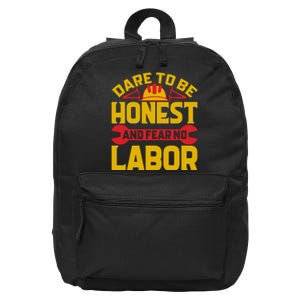 Dare To Be Honest And Fear No Labor Day Gift 16 in Basic Backpack