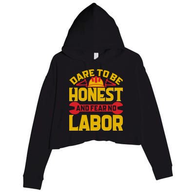 Dare To Be Honest And Fear No Labor Day Gift Crop Fleece Hoodie