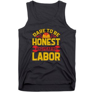 Dare To Be Honest And Fear No Labor Day Gift Tank Top