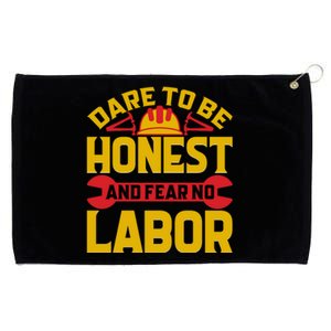 Dare To Be Honest And Fear No Labor Day Gift Grommeted Golf Towel