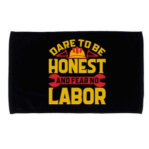 Dare To Be Honest And Fear No Labor Day Gift Microfiber Hand Towel