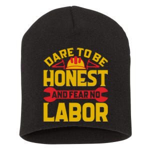 Dare To Be Honest And Fear No Labor Day Gift Short Acrylic Beanie