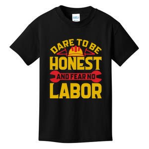 Dare To Be Honest And Fear No Labor Day Gift Kids T-Shirt