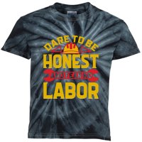 Dare To Be Honest And Fear No Labor Day Gift Kids Tie-Dye T-Shirt