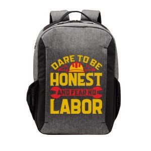 Dare To Be Honest And Fear No Labor Day Gift Vector Backpack