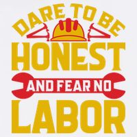 Dare To Be Honest And Fear No Labor Day Gift Garment-Dyed Sweatshirt
