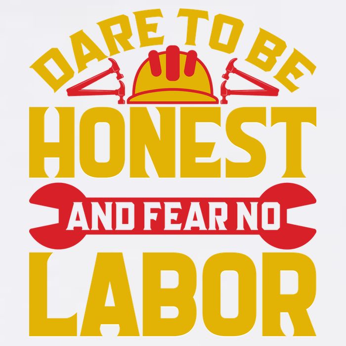 Dare To Be Honest And Fear No Labor Day Gift Garment-Dyed Sweatshirt