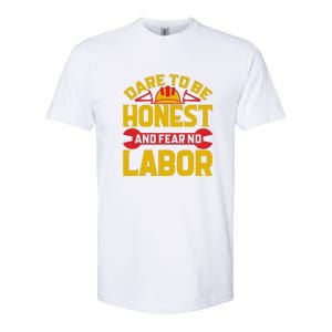 Dare To Be Honest And Fear No Labor Day Gift Softstyle CVC T-Shirt