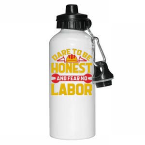 Dare To Be Honest And Fear No Labor Day Gift Aluminum Water Bottle