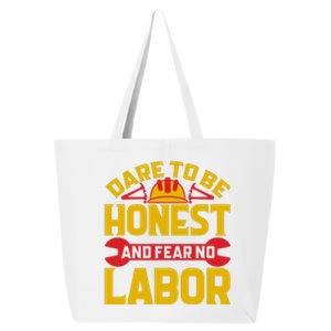 Dare To Be Honest And Fear No Labor Day Gift 25L Jumbo Tote