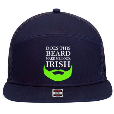 Does This Beard Make Me Look Irish Funny St Patty's 7 Panel Mesh Trucker Snapback Hat