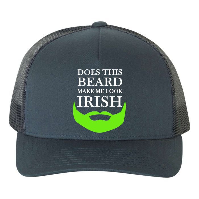 Does This Beard Make Me Look Irish Funny St Patty's Yupoong Adult 5-Panel Trucker Hat