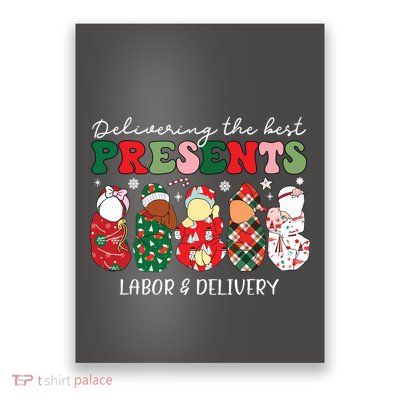 Delivering The Best Presents Labor Delivery Nurse Christmas Poster