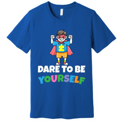 Dare To Be Yourself Autism Support Autistic Son Gift Premium T-Shirt